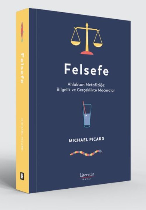 Felsefe - Ahlaktan Metafiziğe: Bielik ve Gerçeklikte Maceralar