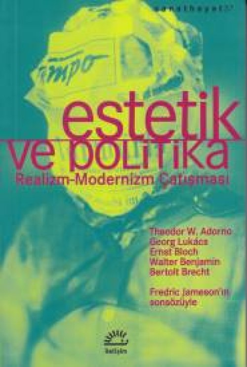 Estetik ve Politika Realizm Modernizm Çatışması Estetik ve Politika Realizm Modernizm Çatışması