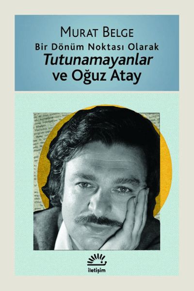 Tutunamayanlar ve Oğuz Atay Tutunamayanlar ve Oğuz Atay