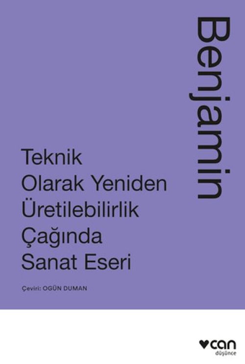 Teknik Olarak Yeniden Üretilebilirlik Çağında Sanat Yapıtı Teknik Olarak Yeniden Üretilebilirlik Çağında Sanat Yapıtı