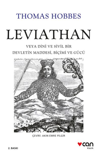 Leviathan: Veya Dini ve Sivil Bir Devletin Maddesi, Biçimi ve Gücü Leviathan: Veya Dini ve Sivil Bir Devletin Maddesi, Biçimi ve Gücü