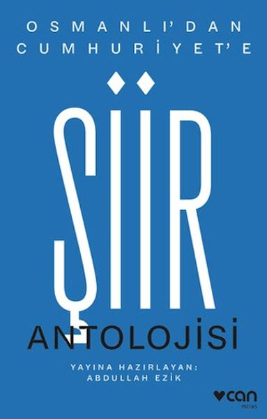 Osmanlı'dan Cumhuriyet'e Şiir Antolojisi Osmanlı'dan Cumhuriyet'e Şiir Antolojisi
