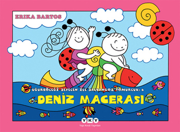 Uğurböceği Sevecen ile Salyangoz Tomurcuk 06 - Deniz Macerası Uğurböceği Sevecen ile Salyangoz Tomurcuk 06 - Deniz Macerası