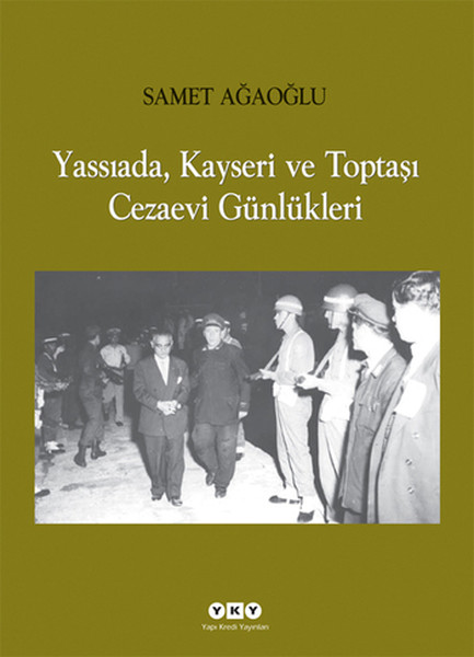 Yassıada, Kayseri ve Toptaşı Cezaevi Günlükleri Yassıada, Kayseri ve Toptaşı Cezaevi Günlükleri
