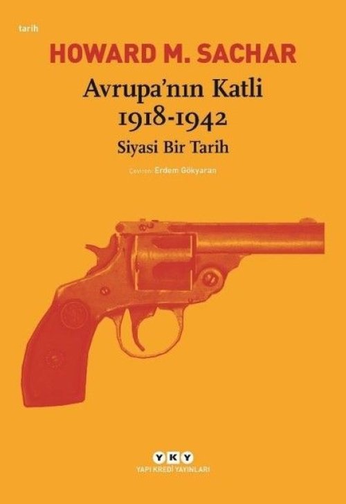 Avrupa’nın Katli 1918-1942 Siyasi Bir Tarih Avrupa’nın Katli 1918-1942 Siyasi Bir Tarih