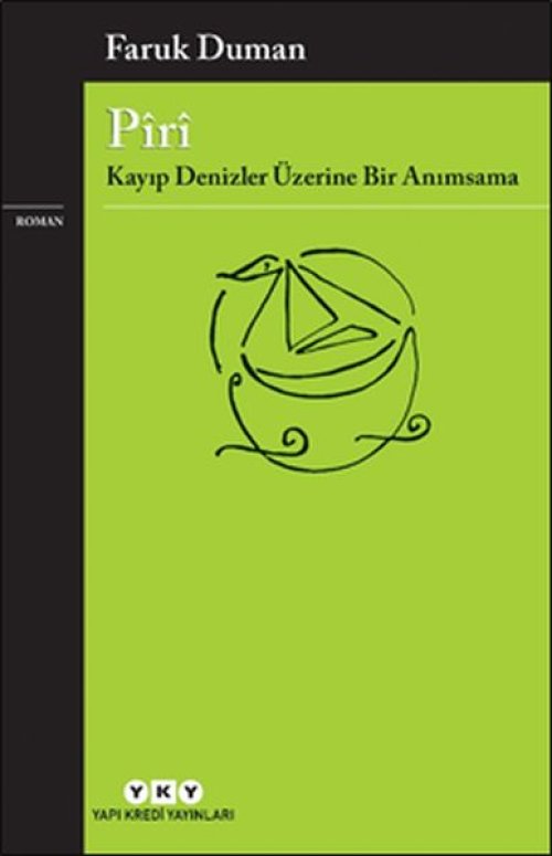 Pîrî - Kayıp Denizler Üzerine Bir Anımsama Pîrî - Kayıp Denizler Üzerine Bir Anımsama