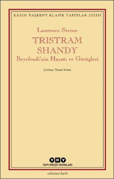 Tristram Shandy - Beyefendi’nin Hayatı ve Görüşleri Tristram Shandy - Beyefendi’nin Hayatı ve Görüşleri