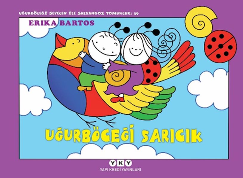 Uğurböceği Sevecen ile Salyangoz Tomurcuk 39: Uğurböceği Sarıcık Uğurböceği Sevecen ile Salyangoz Tomurcuk 39: Uğurböceği Sarıcık