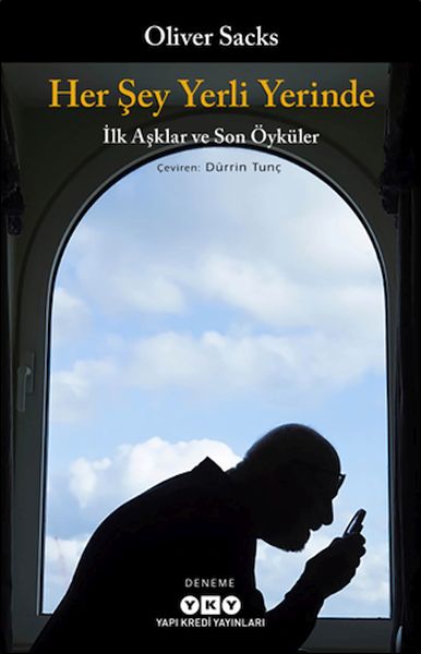 Her Şey Yerli Yerinde - İlk Aşklar ve Son Öyküler Her Şey Yerli Yerinde - İlk Aşklar ve Son Öyküler