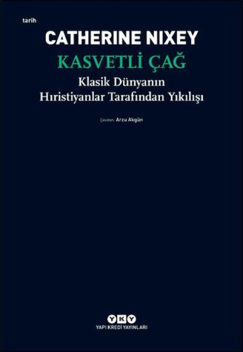 Kasvetli Çağ – Klasik Dünyanın Hıristiyanlar Tarafından Yıkılışı