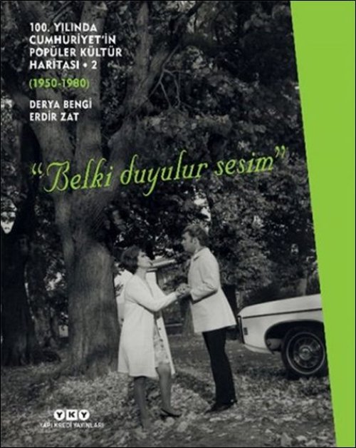 100. Yılında Cumhuriyet’in Popüler Kültür Hası 2 (1950-1980) “Belki Duyulur Sesim”