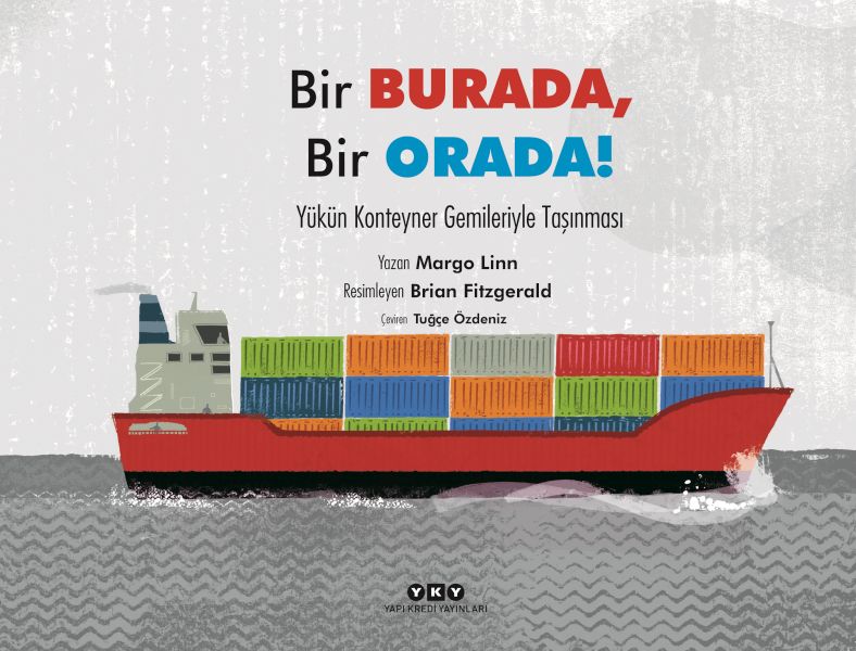 Bir Burada, Bir Orada! – Yükün Konteyner Gemileriyle Taşınması Bir Burada, Bir Orada! – Yükün Konteyner Gemileriyle Taşınması