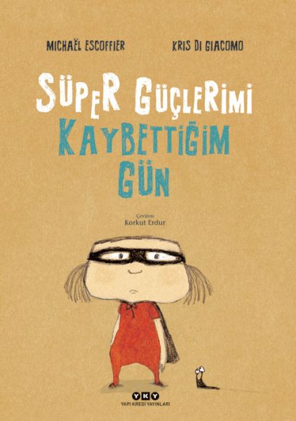 Süper Güçlerimi Kaybettiğim Gün Süper Güçlerimi Kaybettiğim Gün