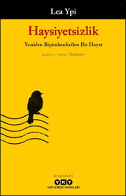 Haysiyetsizlik - Yeniden Biçimlendirilen Bir Hayat Haysiyetsizlik - Yeniden Biçimlendirilen Bir Hayat
