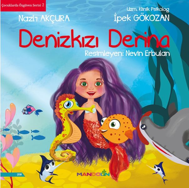 Denizkızı Derina - Çocuklar Özgüven Serisi 2 Denizkızı Derina - Çocuklar Özgüven Serisi 2