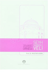 Teslimiyet ve Samimiyet Örneği Şeyh Şaban-ı Veli Teslimiyet ve Samimiyet Örneği Şeyh Şaban-ı Veli