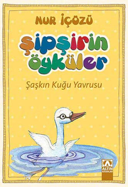 Şipşirin Öyküler - Şaşkın Kuğu Yavrusu Şipşirin Öyküler - Şaşkın Kuğu Yavrusu