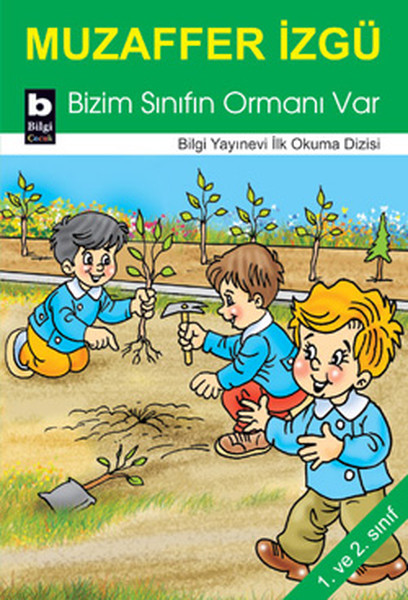 Bizim Sınıfın Ormanı Var / İlk Okuma Dizisi Bizim Sınıfın Ormanı Var / İlk Okuma Dizisi
