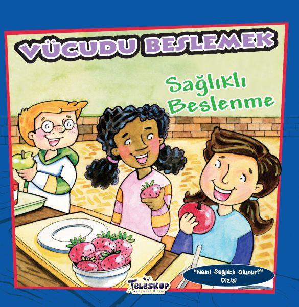 Vücudu Beslemek - Sağlıklı Beslenme - Nasıl Sağlıklı Olunur Vücudu Beslemek - Sağlıklı Beslenme - Nasıl Sağlıklı Olunur