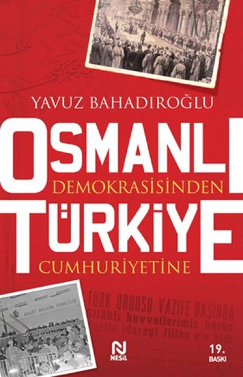 Osmanlı Demokrasisinden Türkiye Cumhuriyetine Osmanlı Demokrasisinden Türkiye Cumhuriyetine