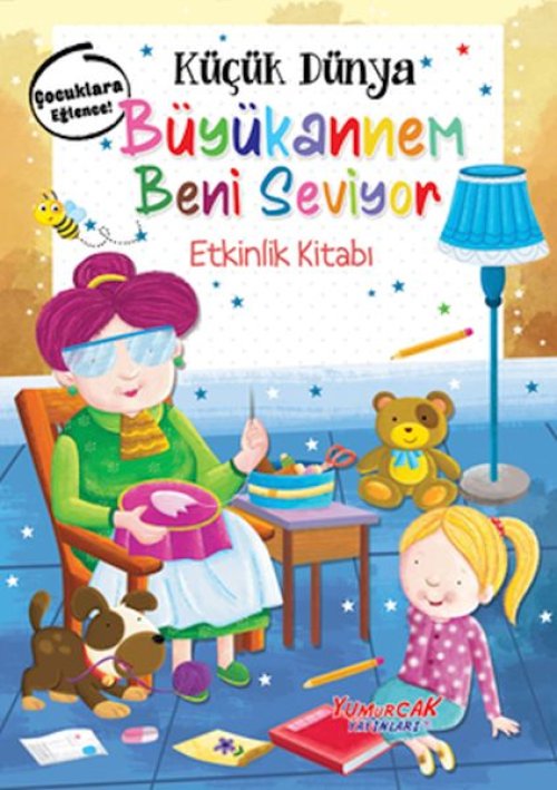 Küçük Dünya - Büyükannem Beni Seviyor - Etkinlik Kitabı Küçük Dünya - Büyükannem Beni Seviyor - Etkinlik Kitabı