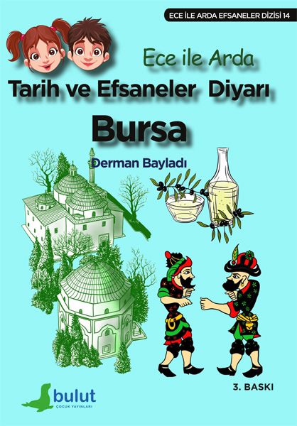 Ece ile Arda Efsaneler Dizisi - Tarih ve Efsaneler Diyarı Bursa Ece ile Arda Efsaneler Dizisi - Tarih ve Efsaneler Diyarı Bursa