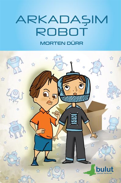Arkadaşım Robot Arkadaşım Robot