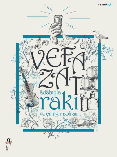 Adabıyla Rakı ve Çilingir Sofrası Adabıyla Rakı ve Çilingir Sofrası