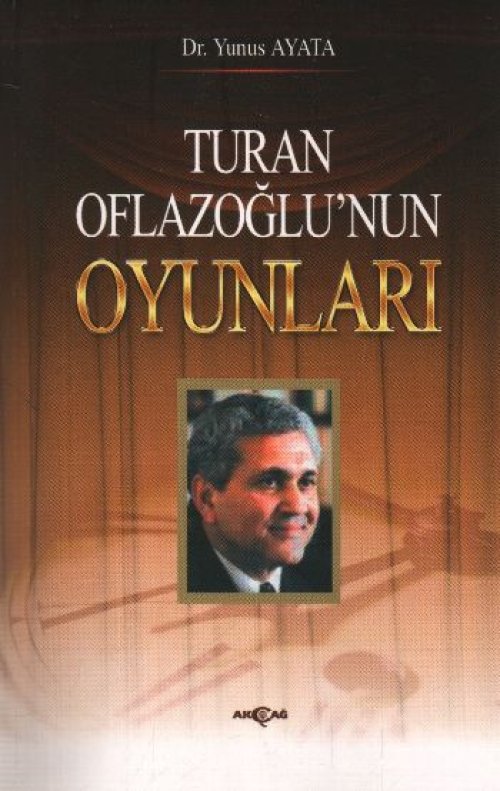 Turan Oflazoğlunun Oyunları Turan Oflazoğlunun Oyunları