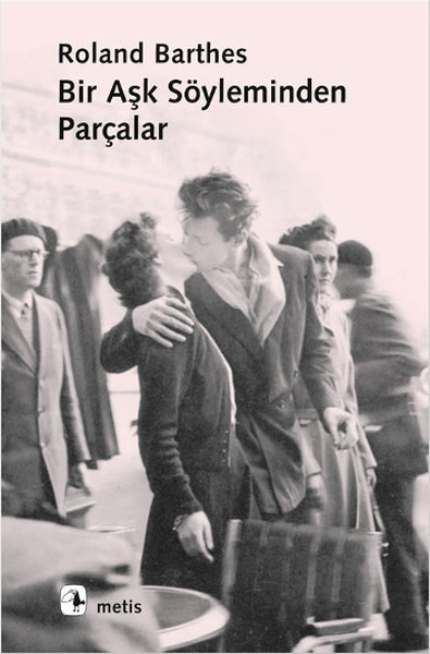 Bir Aşk Söyleminden Parçalar Bir Aşk Söyleminden Parçalar