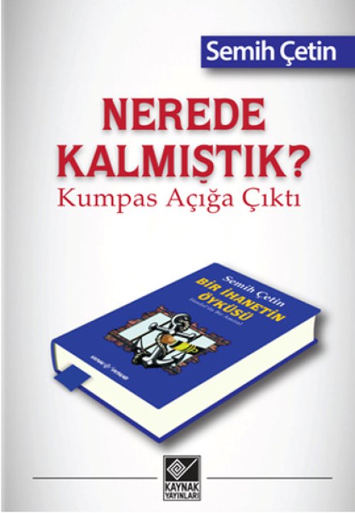 Nerede Kalmıştık? Kumpas Açığa Çıktı Nerede Kalmıştık? Kumpas Açığa Çıktı