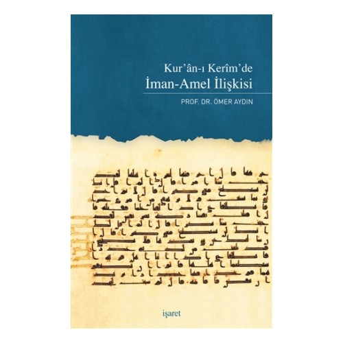 Kur'an'ı Kerim'de İman-Amel İlişkisi Kur'an'ı Kerim'de İman-Amel İlişkisi