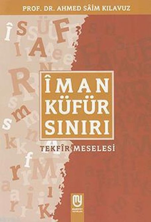 Îman Küfür Sınırı; Tekfir Meselesi Îman Küfür Sınırı; Tekfir Meselesi