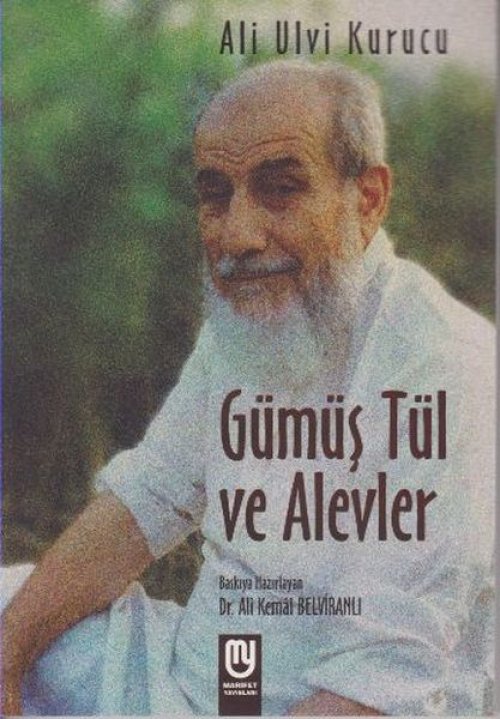 Gümüş Tül ve Alevler Gümüş Tül ve Alevler