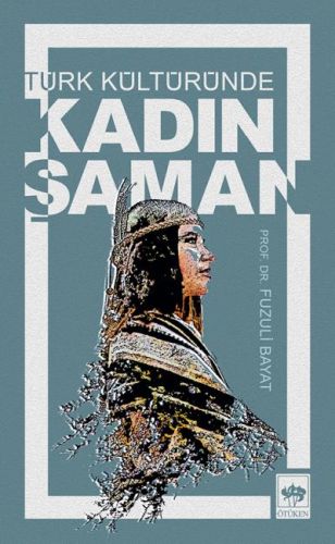 Türk Kültüründe Kadın Şaman Türk Kültüründe Kadın Şaman