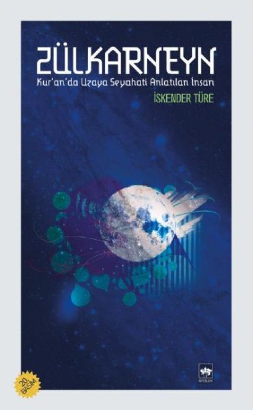 Zülkarneyn - Kuranda Uzaya Seyahati Anlatılan İnsan Zülkarneyn - Kuranda Uzaya Seyahati Anlatılan İnsan