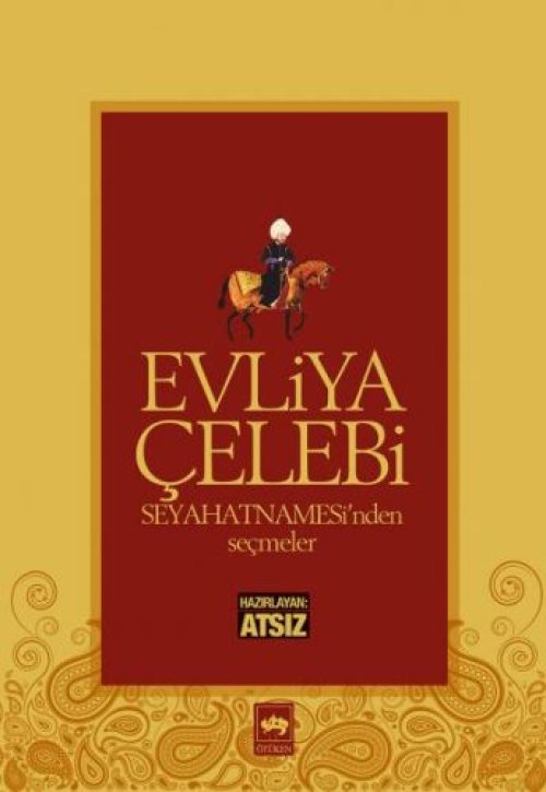 Evliya Çelebi Seyahatnamesinden Seçmeler Evliya Çelebi Seyahatnamesinden Seçmeler
