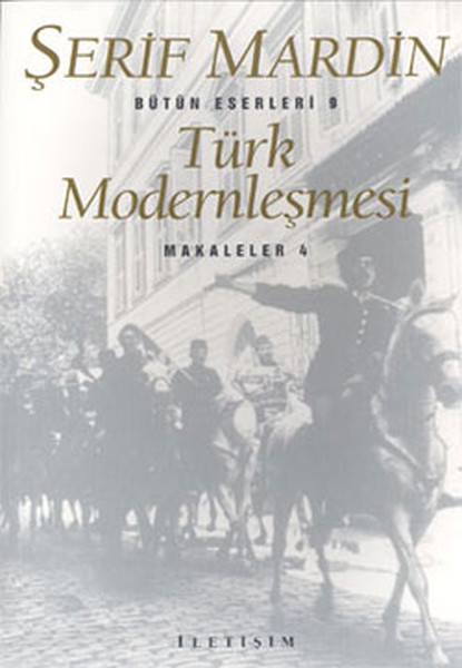 Türk Modernleşmesi: Makaleler 4 Türk Modernleşmesi: Makaleler 4