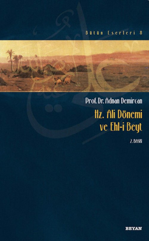 Hz. Ali Dönemi ve Ehli Beyt Hz. Ali Dönemi ve Ehli Beyt