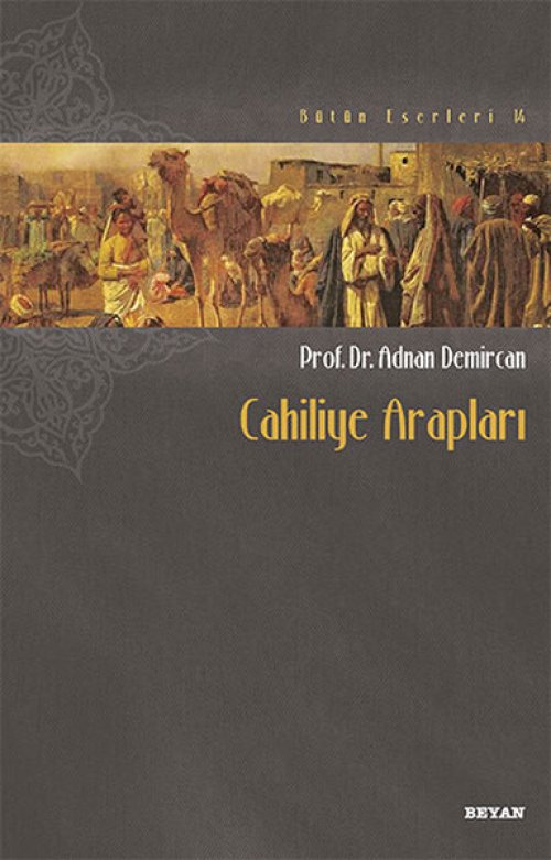 Cahiliye Arapları Cahiliye Arapları