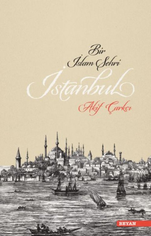 Bir İslam Şehri İstanbul Bir İslam Şehri İstanbul