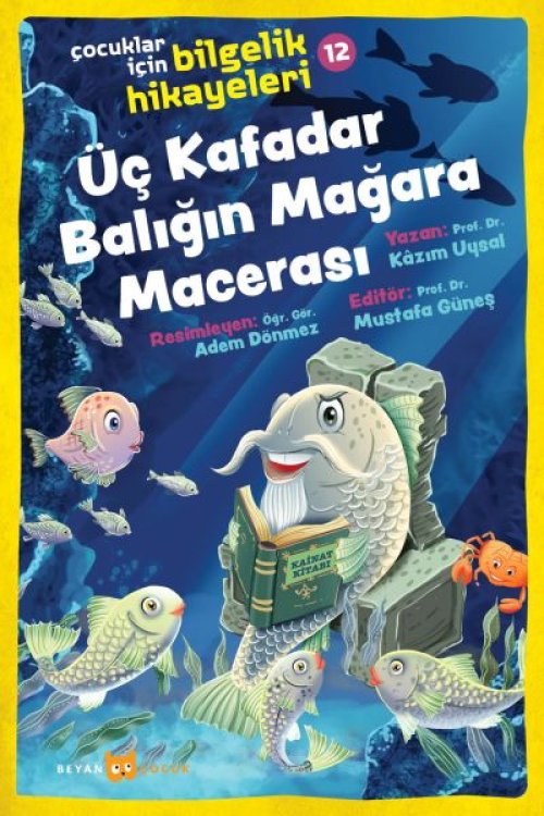 Üç Kafadar Balığın Mağara Macerası - Çocuklar İçin Bilgelik Hikayeleri 12 Üç Kafadar Balığın Mağara Macerası - Çocuklar İçin Bilgelik Hikayeleri 12