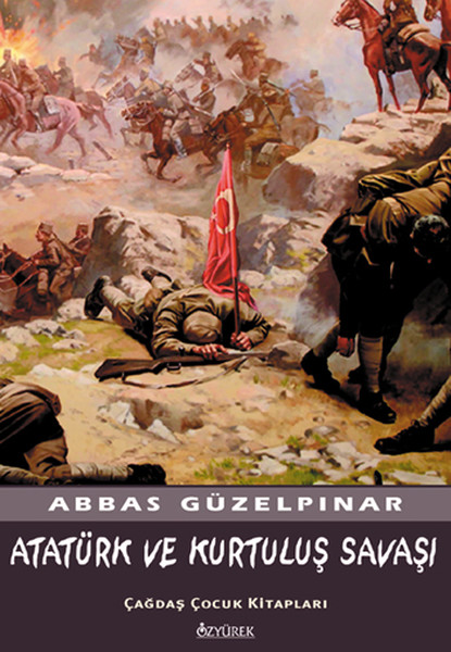 Atatürk ve Kurtuluş Savaşı Atatürk ve Kurtuluş Savaşı