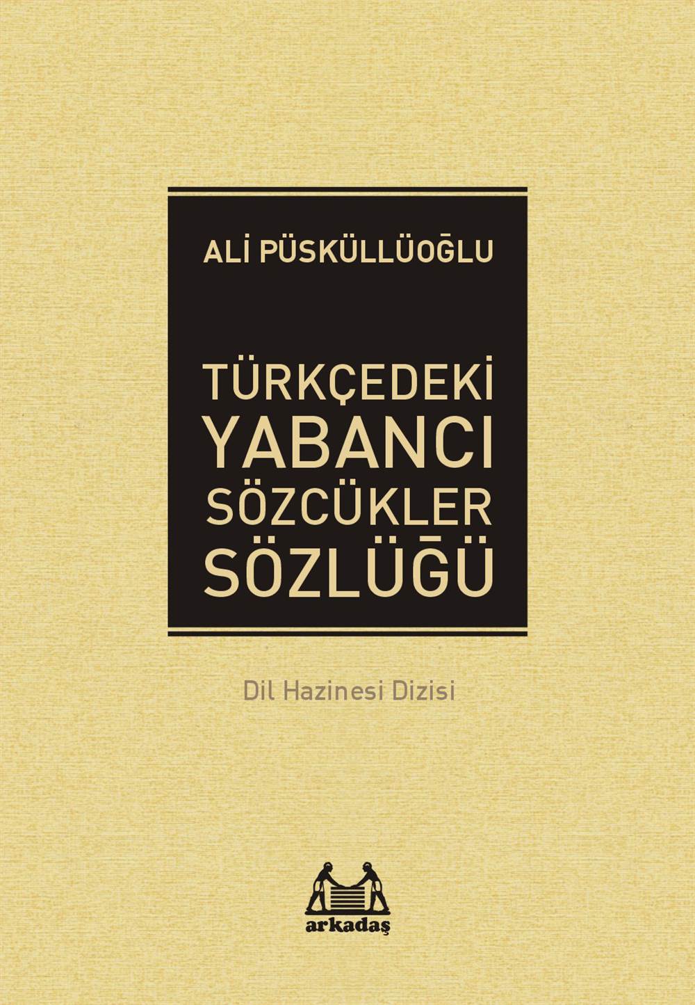 Türkçedeki Yabancı Sözcükler Sözlüğü Türkçedeki Yabancı Sözcükler Sözlüğü