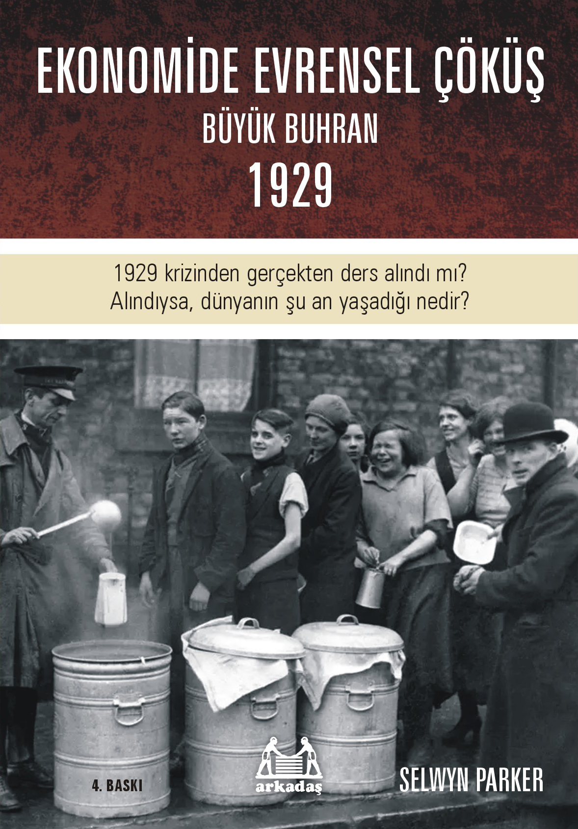 Büyük Çöküş  1929 Krizinin ve Dünyanın Ekonomik Buhrana Sürüişinin Öyküsü