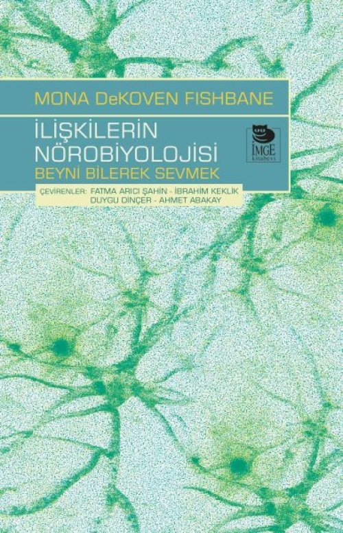 İlişkilerin Nörobiyolojisi - Beyni Bilerek Sevmek İlişkilerin Nörobiyolojisi - Beyni Bilerek Sevmek