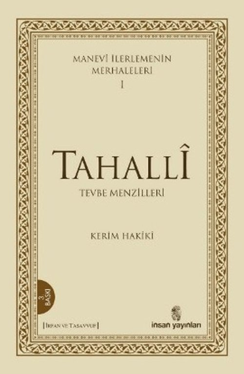 Manevi İlerlemenin Merhaleleri 1: Tahalli Manevi İlerlemenin Merhaleleri 1: Tahalli