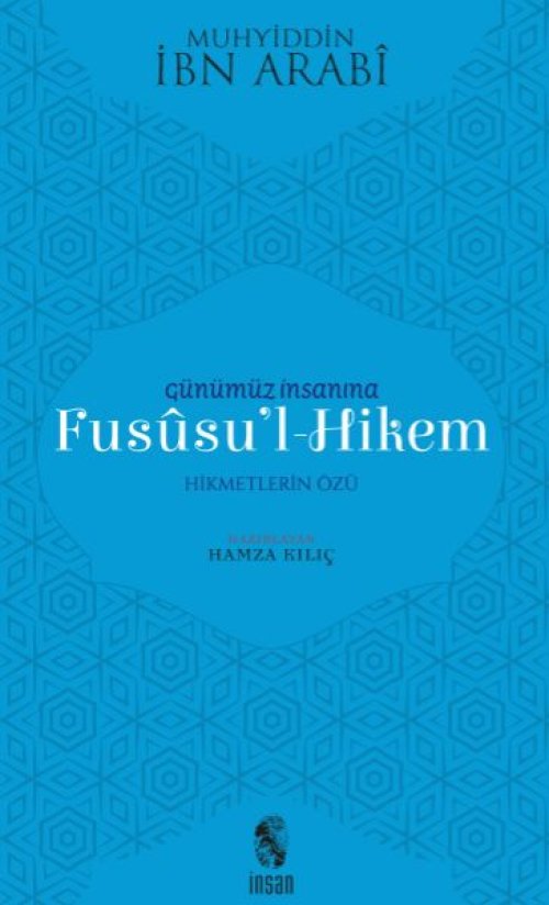 Günümüz İnsanına Fususu'l-Hikem Günümüz İnsanına Fususu'l-Hikem