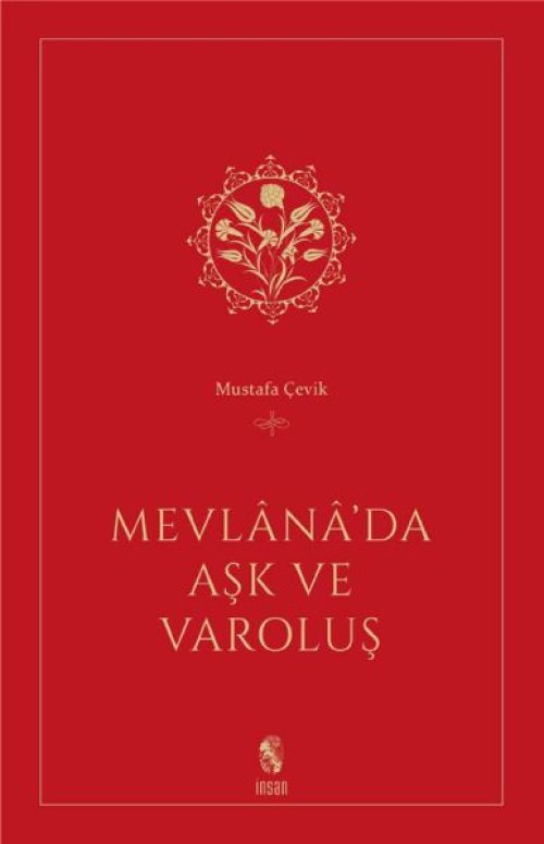 Mevlana’da Aşk ve Varoluş Mevlana’da Aşk ve Varoluş