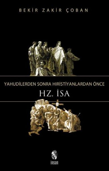 Yahudilerden Sonra Hıristiyanlardan Önce Hz. İsa Yahudilerden Sonra Hıristiyanlardan Önce Hz. İsa